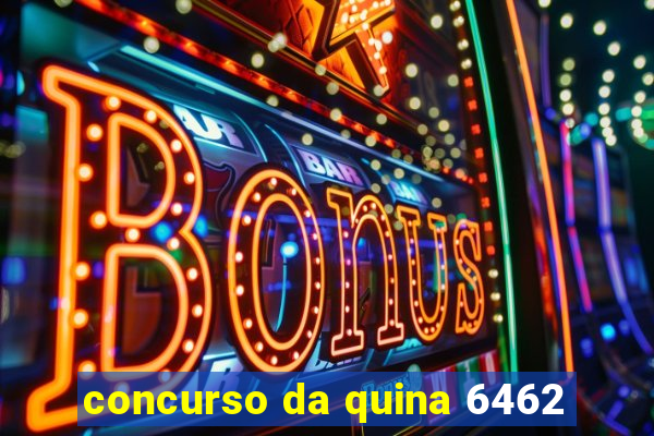 concurso da quina 6462